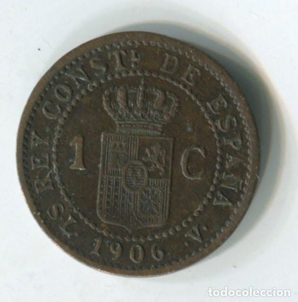 Monedas de Espa&ntilde;a: Espa&ntilde;a, Alfonso XIII. 1 c&eacute;ntimo de 1906 - Foto 2