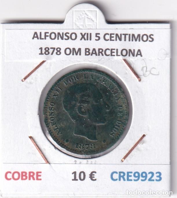 Coins of Spain: CRE9923 MONEDA ESPAÑA ALFONSO XII 5 CENTIMOS 1878 OM BARCELONA