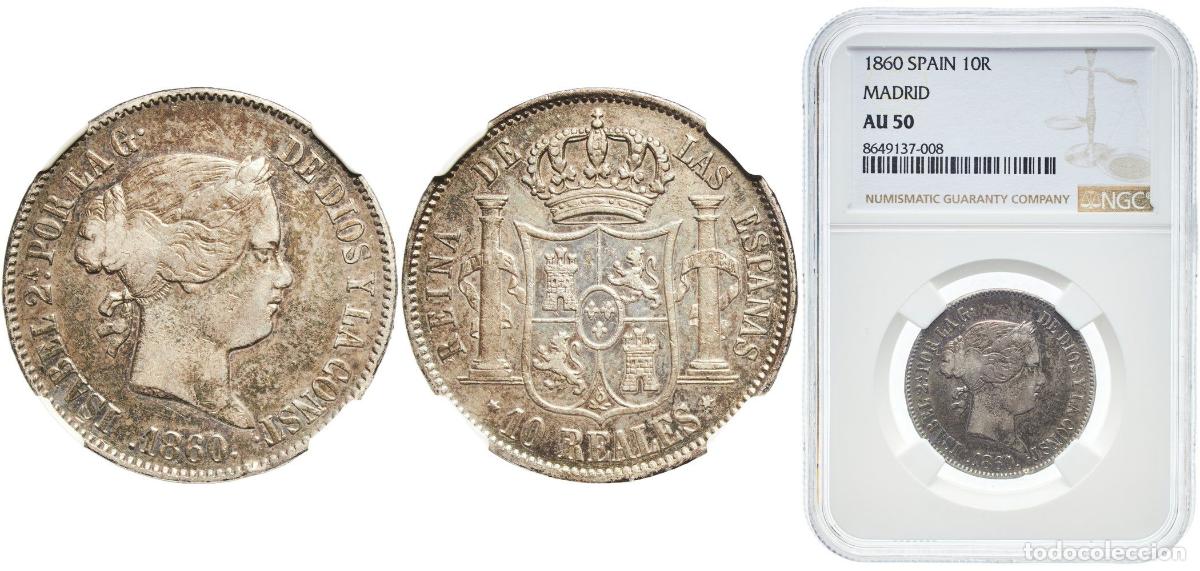 Monedas de Espa&ntilde;a: Spain Kingdom 1860 10 Reales - Isabel II Silver (.900) Madrid Mint 13g NGC AU 50 KM 611.2 Cal 229 A