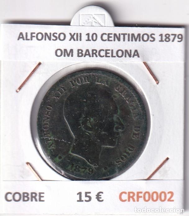 Moedas de Espanha: CRF0002 MONEDA ESPA&Ntilde;A ALFONSO XII 10 CENTIMOS 1879 OM BARCELONA COBRE