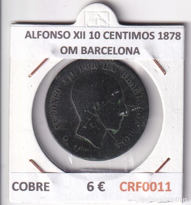 M&uuml;nzen von Spanien: CRF0011 MONEDA ESPA&Ntilde;A ALFONSO XII 10 CENTIMOS 1878 OM BARCELONA COBRE