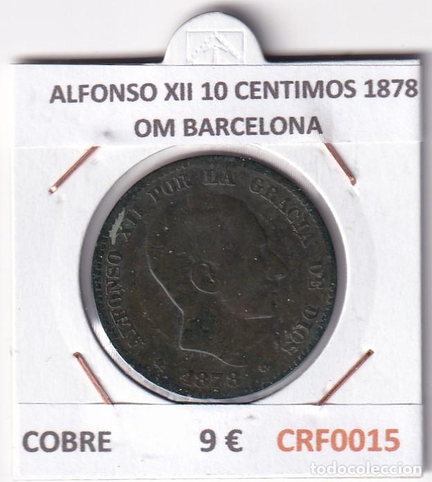 M&uuml;nzen von Spanien: CRF0015 MONEDA ESPA&Ntilde;A ALFONSO XII 10 CENTIMOS 1878 OM BARCELONA COBRE