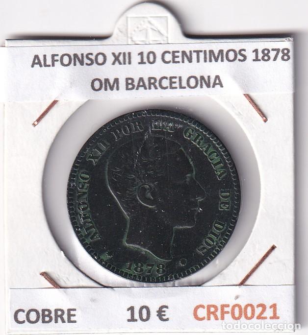 M&uuml;nzen von Spanien: CRF0021 MONEDA ESPA&Ntilde;A ALFONSO XII 10 CENTIMOS 1878 OM BARCELONA COBRE