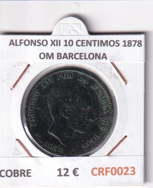 Coins of Spain: CRF0023 MONEDA ESPA&Ntilde;A ALFONSO XII 10 CENTIMOS 1878 OM BARCELONA COBRE