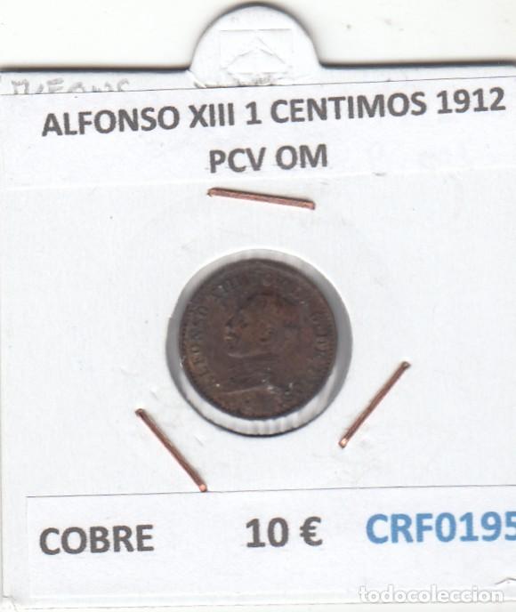 Monedas de Espa&ntilde;a: CRF0195 MONEDA ESPA&Ntilde;A ALFONSO XIII 1 CENTIMOS 1912 PCV OM COBRE
