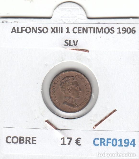 Monedas de Espa&ntilde;a: CRF0194 MONEDA ESPA&Ntilde;A ALFONSO XIII 1 CENTIMOS 1906 SLV COBRE