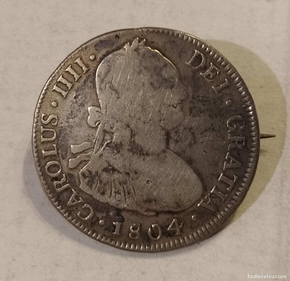 Moedas de Espanha: MONEDA CARLOS IIII IV 1804 - MONEDA ANTIGUA TRANSFORMADA A INSIGNIA -VER FOTOS ADICIONALES