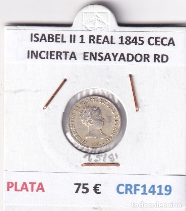 Monedas de Espa&ntilde;a: CRF1419 MONEDA ESPA&Ntilde;A ISABEL II 1 REAL 1845 CECA INCIERTA PLATA ENSAYADOR RD