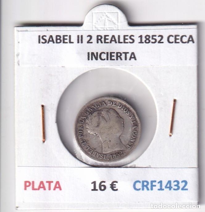 Monedas de Espa&ntilde;a: CRF1432 MONEDA ESPA&Ntilde;A ISABEL II 2 REALES 1852 CECA INCIERTA PLATA