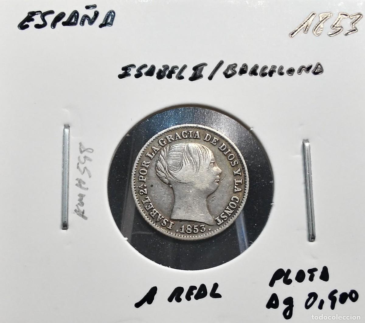 Monedas de Espa&ntilde;a: ESPA&Ntilde;A 1 REAL 1853 ISABEL II BARCELONA KM#598 MBC PLATA AG 0,900 1,32 GRAMOS.