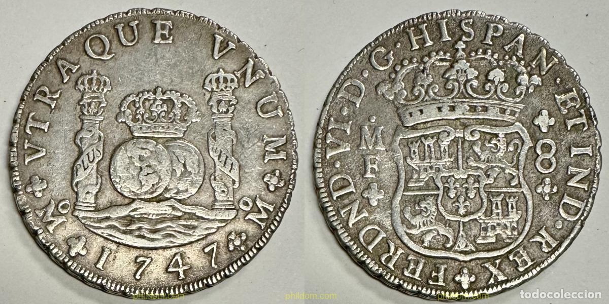Monedas de Espa&ntilde;a: 3877 ESPA&Ntilde;A 1747 FERNANDO VI 8 REALES 1747 MF MEXICO