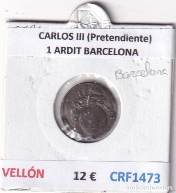 Monedas de Espa&ntilde;a: CRF1473 MONEDA ESPA&Ntilde;A CARLOS III (Pretendiente) 1 ARDIT BARCELONA VELLON