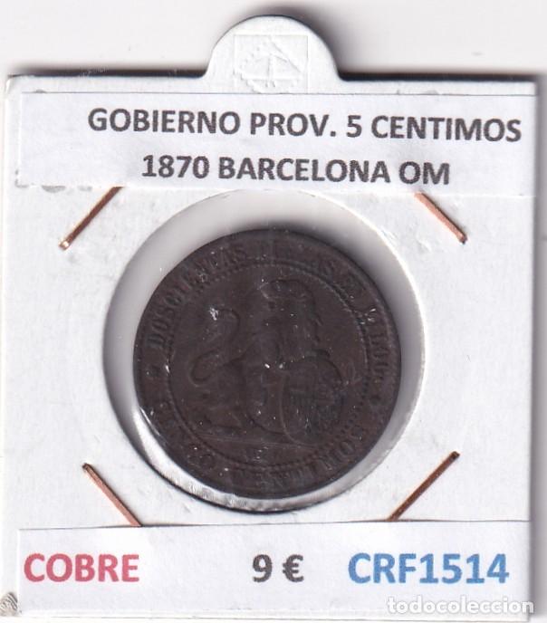 Monete da Spagna: CRF1514 MONEDA ESPA&Ntilde;A GOBIERNO PROVISIONAL 5 CENTIMOS 1870 BARCELONA OM COBRE