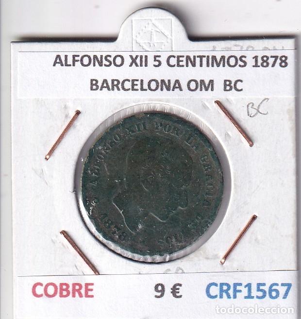 Monedas de Espa&ntilde;a: CRF1567 MONEDA ESPA&Ntilde;A ALFONSO XII 5 CENTIMOS 1878 BARCELONA OM COBRE BC