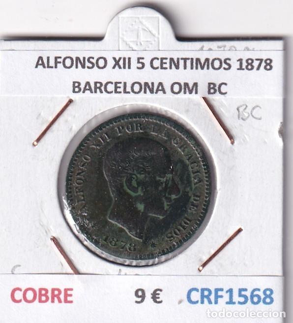 Monedas de Espa&ntilde;a: CRF1568 MONEDA ESPA&Ntilde;A ALFONSO XII 5 CENTIMOS 1878 BARCELONA OM COBRE BC