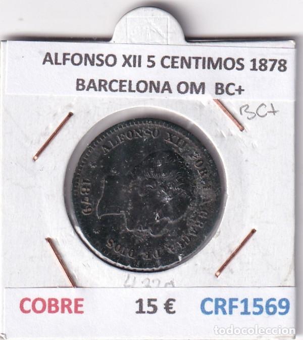 Monedas de Espa&ntilde;a: CRF1569 MONEDA ESPA&Ntilde;A ALFONSO XII 5 CENTIMOS 1878 BARCELONA OM COBRE BC+