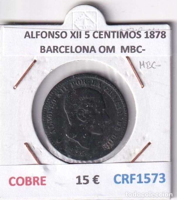 Monedas de Espa&ntilde;a: CRF1573 MONEDA ESPA&Ntilde;A ALFONSO XII 5 CENTIMOS 1878 BARCELONA OM COBRE MBC-