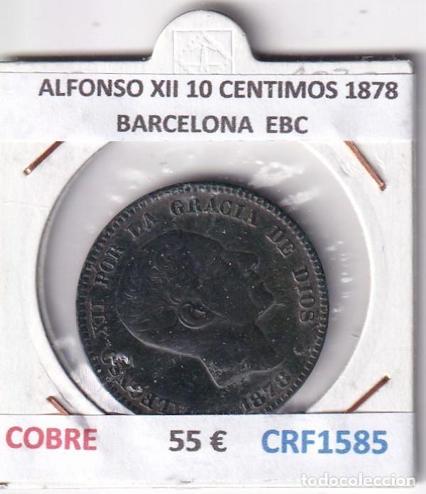 Monedas de Espa&ntilde;a: CRF1585 MONEDA ESPA&Ntilde;A ALFONSO XII 10 CENTIMOS 1878 BARCELONA COBRE EBC