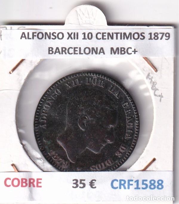 Monedas de Espa&ntilde;a: CRF1588 MONEDA ESPA&Ntilde;A ALFONSO XII 10 CENTIMOS 1879 BARCELONA COBRE MBC+