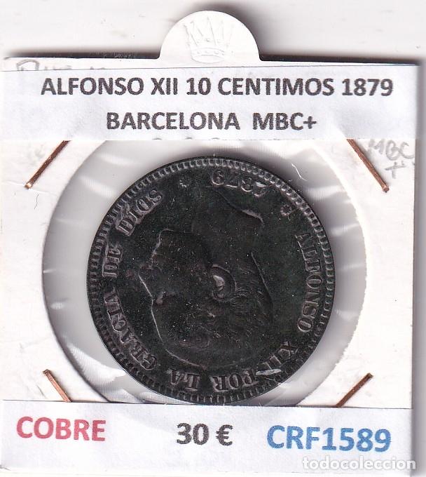 Monedas de Espa&ntilde;a: CRF1589 MONEDA ESPA&Ntilde;A ALFONSO XII 10 CENTIMOS 1879 BARCELONA COBRE MBC+