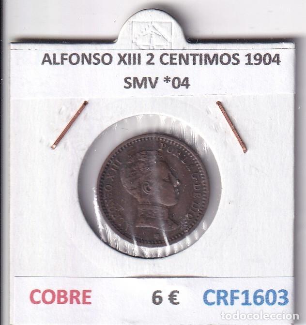 Coins of Spain: CRF1603 MONEDA ESPA&Ntilde;A ALFONSO XIII 2 CENTIMOS 1904 SMV *04 COBRE