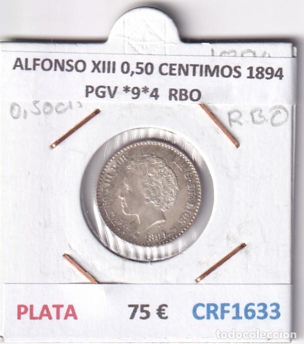 Monedas de Espa&ntilde;a: CRF1633 MONEDA ESPA&Ntilde;A ALFONSO XIII 0,50 CENTIMOS 1894 PGV *9*4 PLATA RESTOS BRILLO ORIGINAL