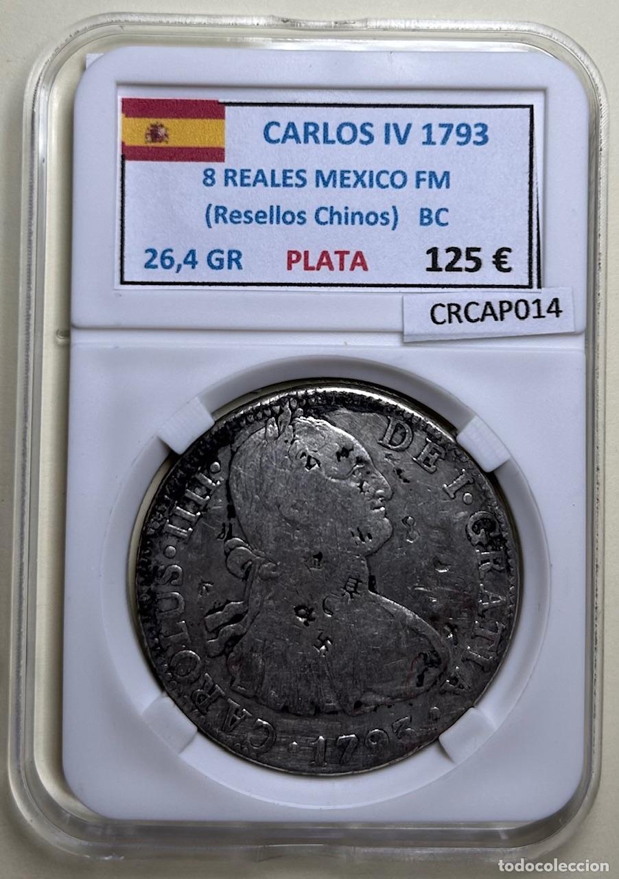 Monedas de Espa&ntilde;a: CRCAP014 MONEDA ESPA&Ntilde;A CARLOS IV 8 REALES 1793 MEXICO FM RESELLOS CHINOS