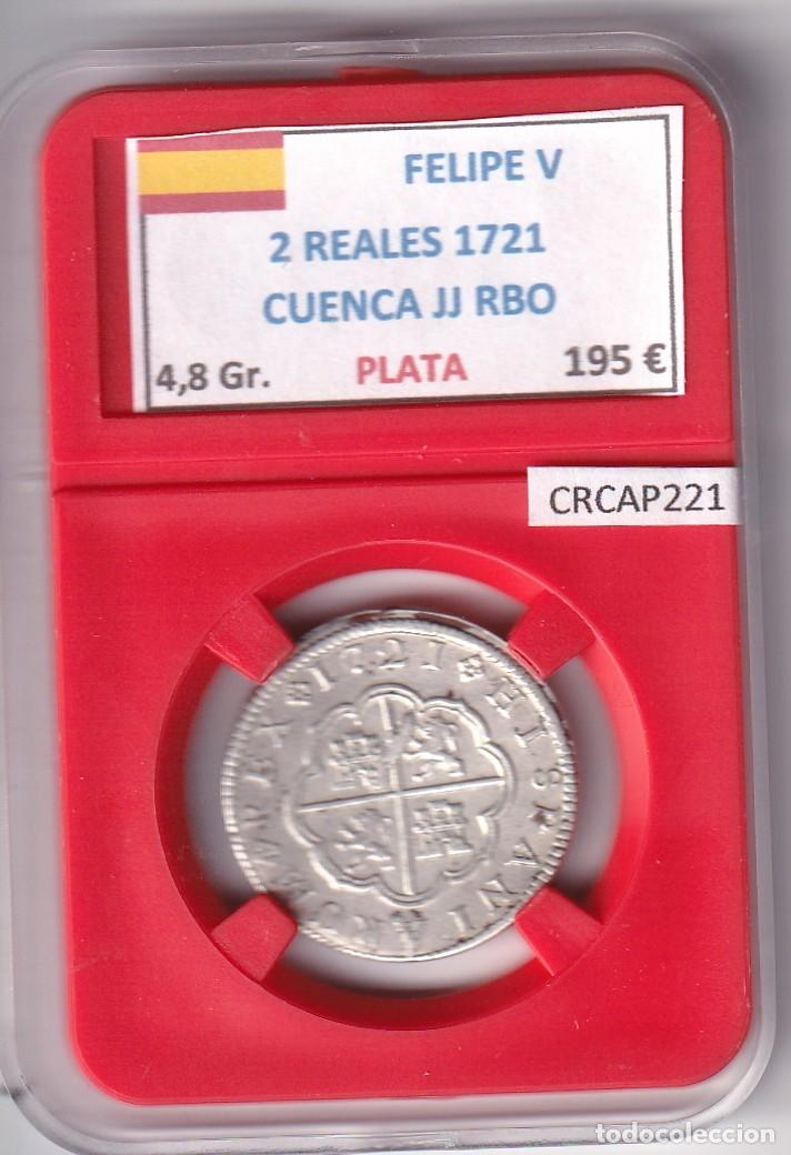 M&uuml;nzen von Spanien: CRCAP221 MONEDA ESPA&Ntilde;A FELIPE V 2 REALES 1721 CUENCA JJ RBO