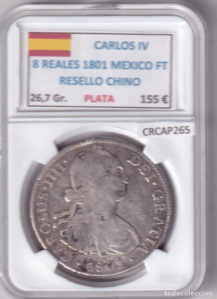 Monedas de Espa&ntilde;a: CRCAP265 MONEDA ESPA&Ntilde;A CARLOS IV 8 REALES 1801 MEXICO FT RESELLO CHINO PLATA