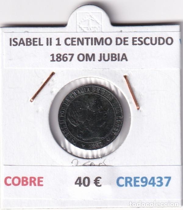 Monedas de Espa&ntilde;a: CRE9437 MONEDA ESPA&Ntilde;A ISABEL II 1 CENTIMO DE ESCUDO 1867 OM JUBIA