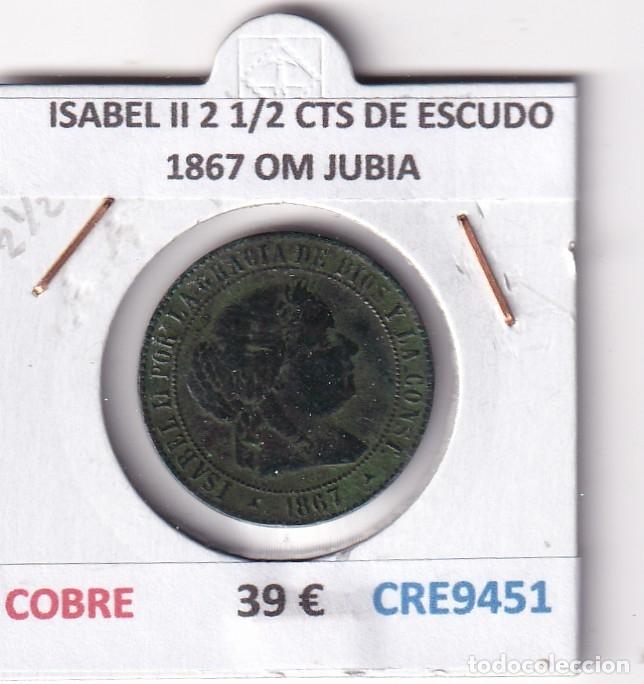 Monedas de Espa&ntilde;a: CRE9451 MONEDA ESPA&Ntilde;A ISABEL II 2 1/2 CENTIMOS DE ESCUDO 1867 OM JUBIA