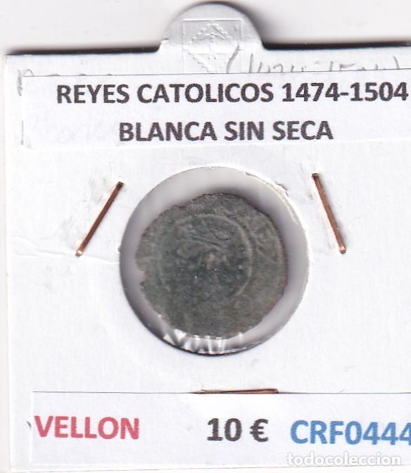 Monedas de Espa&ntilde;a: CRF0444 MONEDA ESPA&Ntilde;A REYES CATOLICOS 1474-1504 BLANCA SIN SECA VELLON