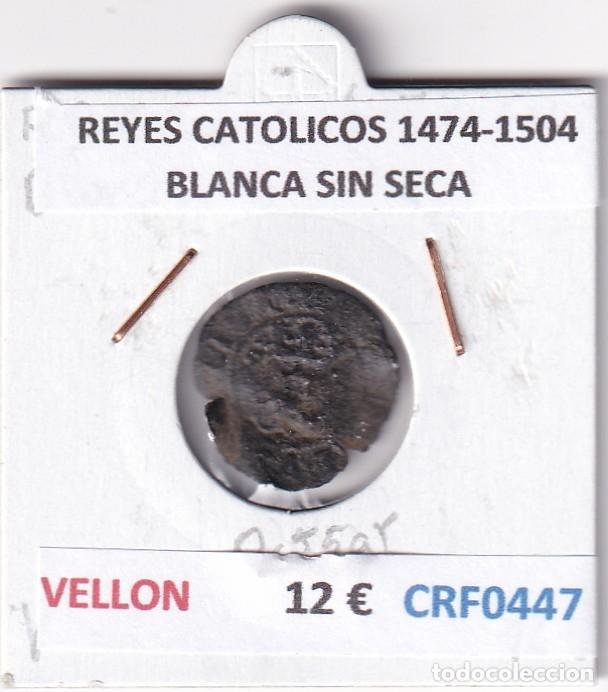 Monedas de Espa&ntilde;a: CRF0447 MONEDA ESPA&Ntilde;A REYES CATOLICOS 1474-1504 BLANCA SIN SECA VELLON