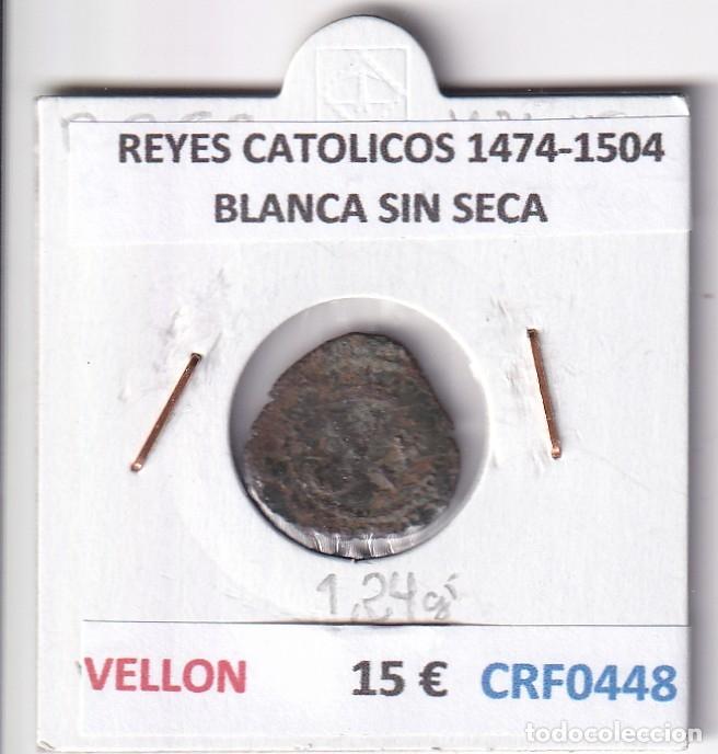 Monedas de Espa&ntilde;a: CRF0448 MONEDA ESPA&Ntilde;A REYES CATOLICOS 1474-1504 BLANCA SIN SECA VELLON