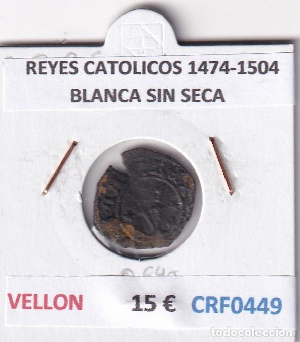 Monedas de Espa&ntilde;a: CRF0449 MONEDA ESPA&Ntilde;A REYES CATOLICOS 1474-1504 BLANCA SIN SECA VELLON