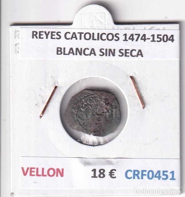 Monedas de Espa&ntilde;a: CRF0451 MONEDA ESPA&Ntilde;A REYES CATOLICOS 1474-1504 BLANCA SIN SECA VELLON