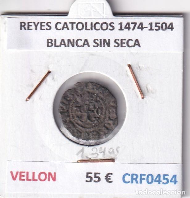 Monedas de Espa&ntilde;a: CRF0454 MONEDA ESPA&Ntilde;A REYES CATOLICOS 1474-1504 BLANCA SIN SECA VELLON
