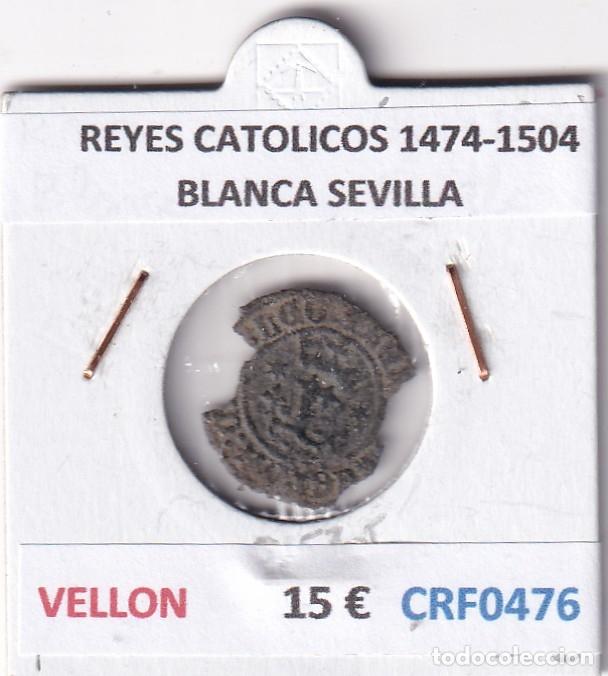 Monedas de Espa&ntilde;a: CRF0476 MONEDA ESPA&Ntilde;A REYES CATOLICOS 1474-1504 BLANCA SEVILLA VELLON