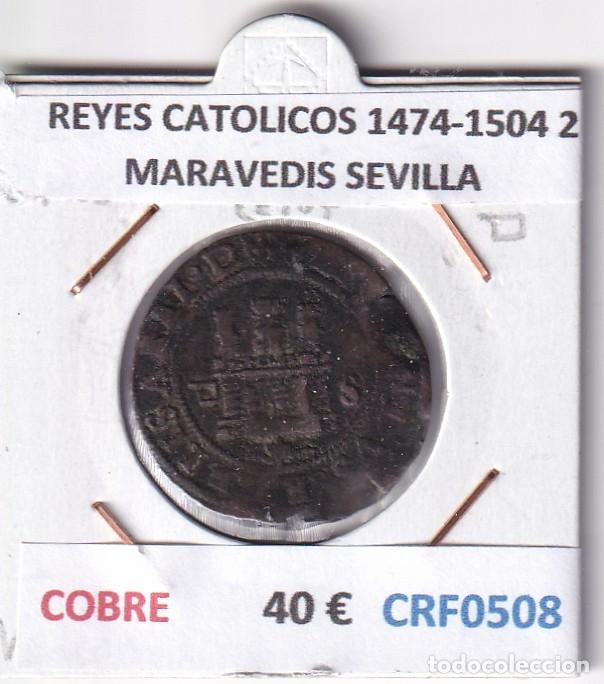 Monedas de Espa&ntilde;a: CRF0508 MONEDA ESPA&Ntilde;A REYES CATOLICOS 1474-1504 2 MARAVEDIS SEVILLA COBRE