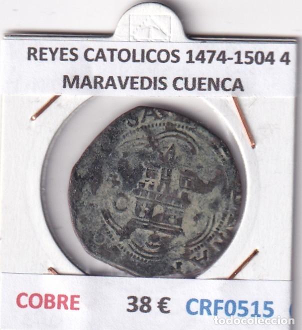 Monedas de Espa&ntilde;a: CRF0515 MONEDA ESPA&Ntilde;A REYES CATOLICOS 1474-1504 4 MARAVEDIS CUENCA COBRE
