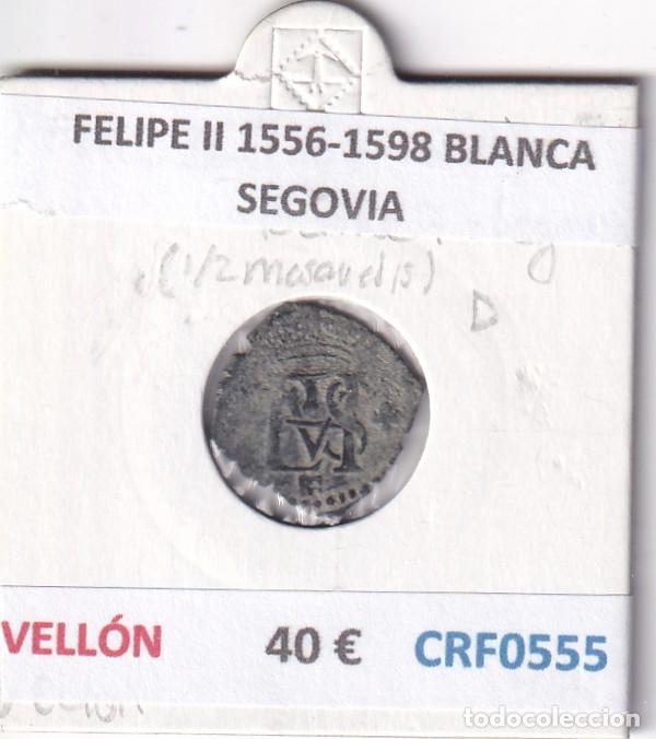 Monedas de Espa&ntilde;a: CRF0555 MONEDA ESPA&Ntilde;A FELIPE II 1556-1598 BLANCA SEGOVIA VELLON