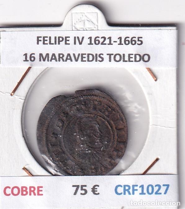 Monedas de Espa&ntilde;a: CRF1027 MONEDA ESPA&Ntilde;A FELIPE IV 1621-1665 16 MARAVEDIS TOLEDO COBRE