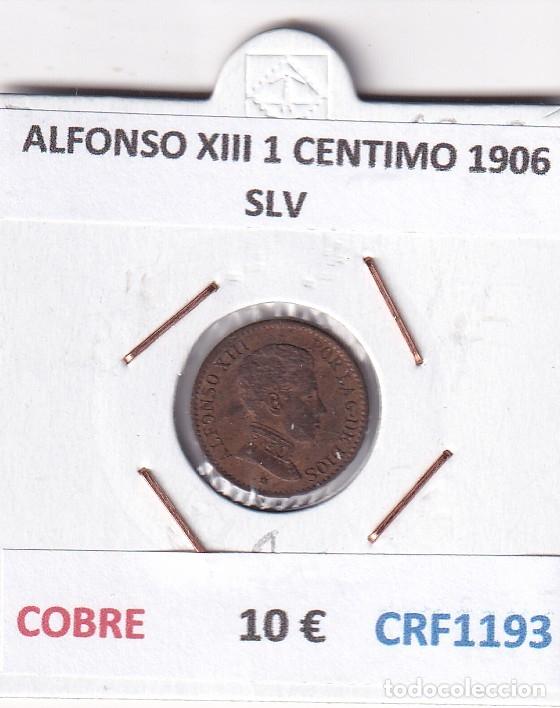Monedas de Espa&ntilde;a: CRF1193 MONEDA ESPA&Ntilde;A ALFONSO XIII 1 CENTIMO 1906 SLV COBRE