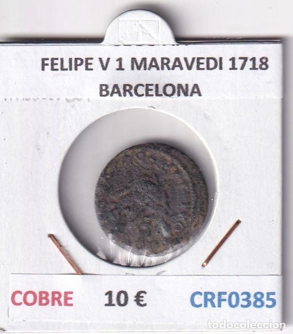 Monedas de Espa&ntilde;a: CRF0385 MONEDA ESPA&Ntilde;A FELIPE V 1 MARAVEDI 1718 BARCELONA COBRE