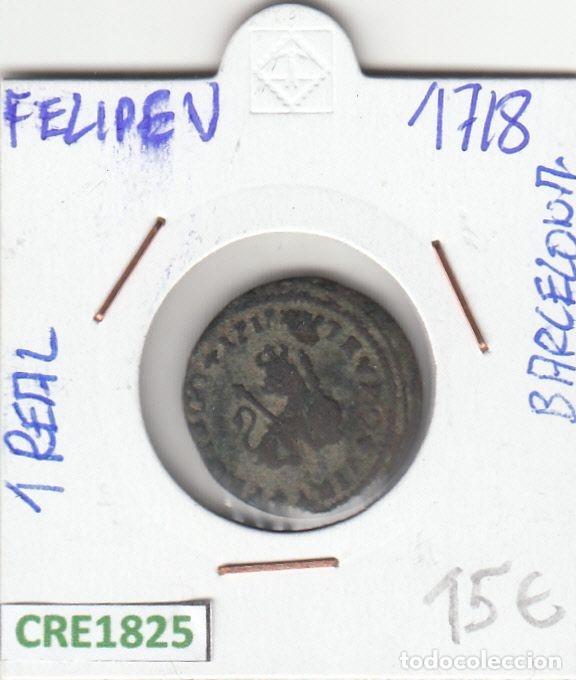 Monedas de Espa&ntilde;a: CRE1825 MONEDA ESPA&Ntilde;A FELIPE V 1 REAL 1718 BARCELONA