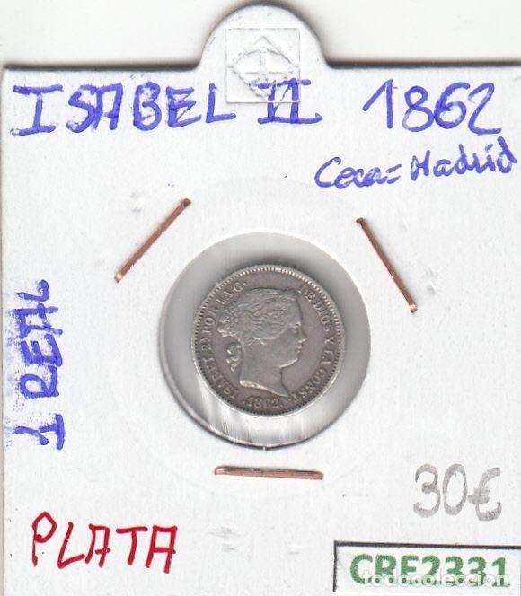 Monedas de Espa&ntilde;a: CRE2331 MONEDA ESPA&Ntilde;A ISABEL II 1 REAL 1862 MADRID PLATA