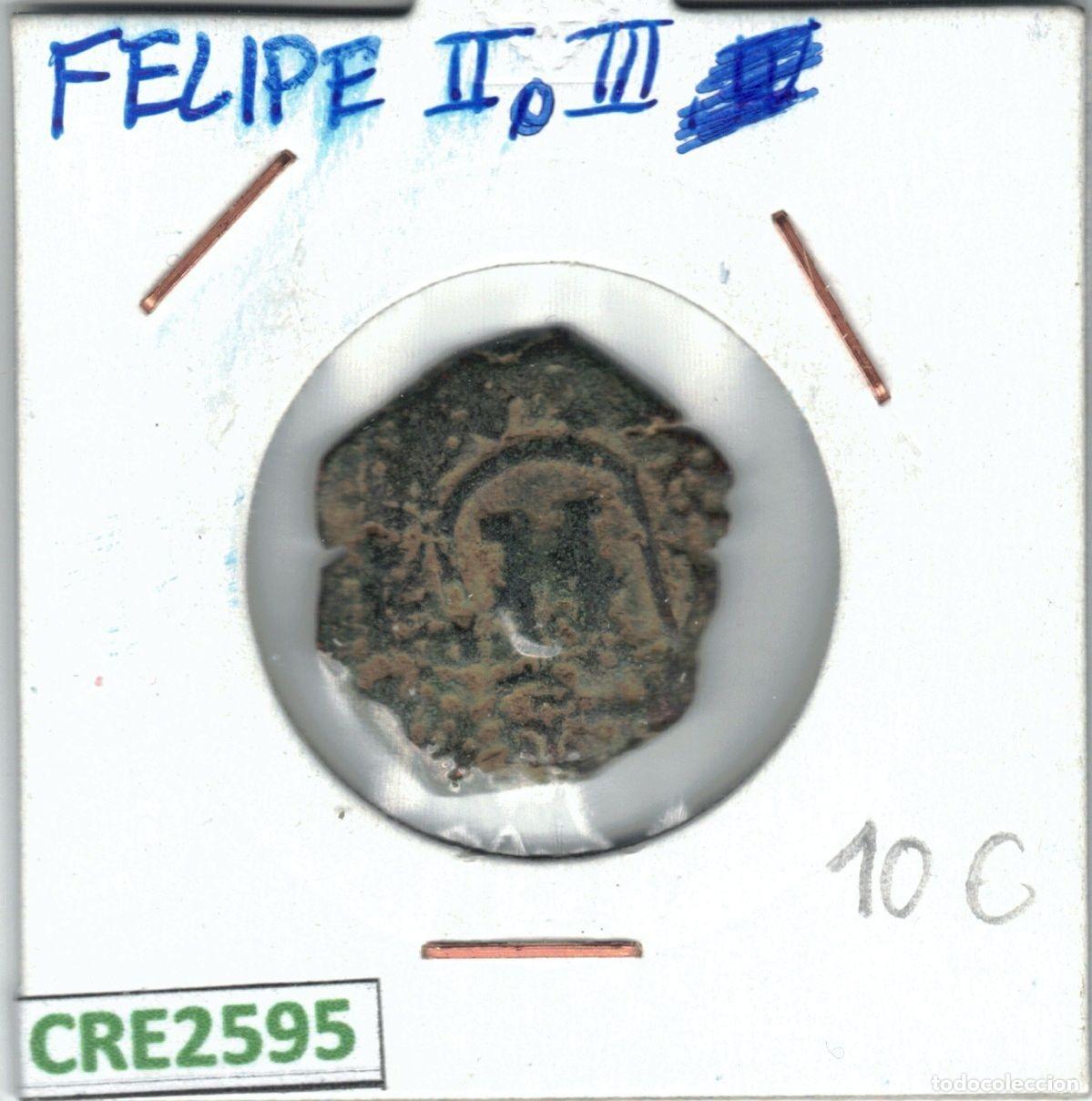 Coins of Spain: CRE2595 MONEDA FELIPE II o FELIPE III