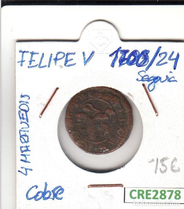 Coins of Spain: CRE2878 MONEDA ESPA&Ntilde;A FELIPE V 4 MARAVEDIS 1700-24 SEGOVIA COBRE