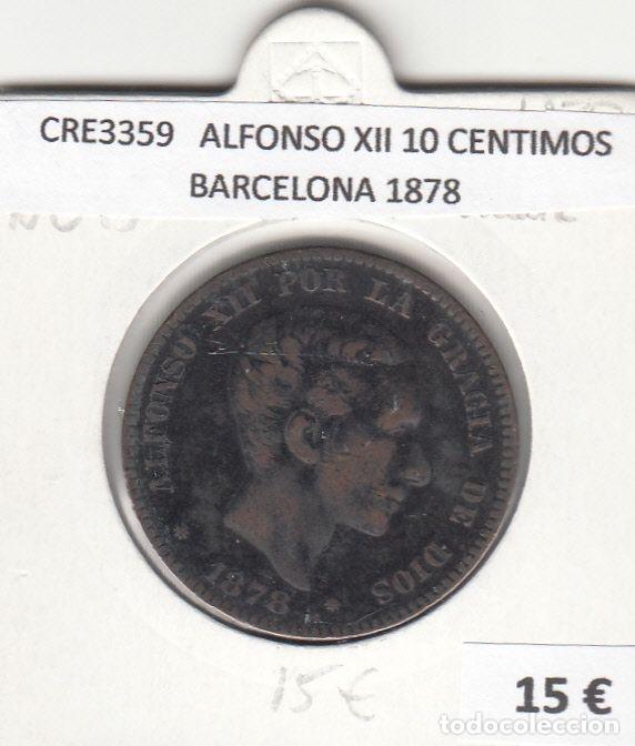 Monete da Spagna: CRE3359 MONEDA ESPA&Ntilde;A ALFONSO XII 10 CENTIMOS BARCELONA 1878