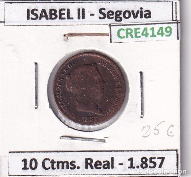 Monnaies d'Espagne: CRE4149 MONEDA ESPA&Ntilde;A ISABEL II 1857 10 CTMS. DE REAL SEGOVIA